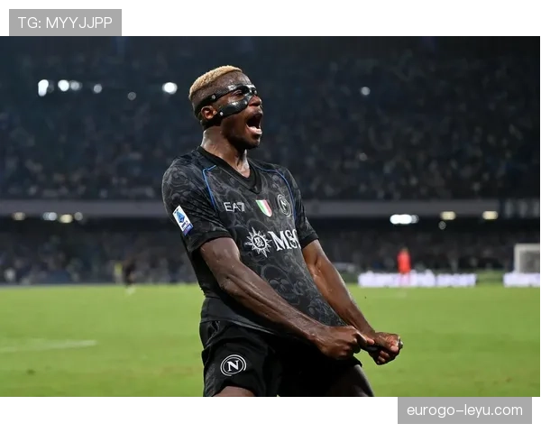 奥斯梅恩持续爆发，闪耀那不勒斯锋线成新英雄